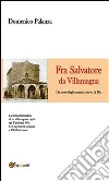 Fra Salvatore da Villamagna. E-book. Formato PDF ebook di Domenico Palanza