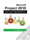 Microsoft Project 2010 – Fast Learning Handbook. E-book. Formato EPUB ebook