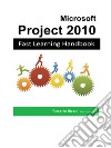 Microsoft Project 2010 – Fast Learning Handbook. E-book. Formato Mobipocket ebook