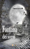 Fontana dei sogni. E-book. Formato EPUB ebook di Domenico Branca Path