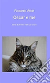 Oscar e me. E-book. Formato Mobipocket ebook di Riccardo Vittori