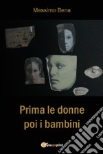 Prima le donne poi i bambini. E-book. Formato EPUB