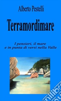 Terramordimare. E-book. Formato Mobipocket ebook di Alberto Pestelli