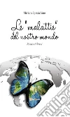 Le “malattie” del nostro mondo. E-book. Formato EPUB ebook di Miriam Spizzichino