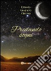 Predando sogni. E-book. Formato EPUB ebook