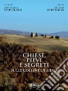 Chiese, pievi e segreti sula collina di Siena. E-book. Formato EPUB ebook