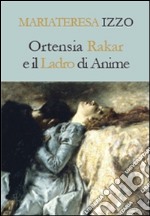 Ortensia Rakar e il ladro di anime. E-book. Formato EPUB ebook