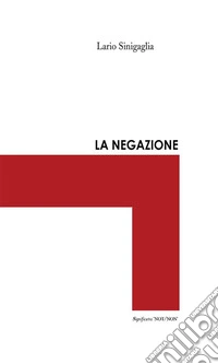 La negazione. E-book. Formato Mobipocket ebook