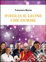 Sveglia il leone che dorme. E-book. Formato PDF ebook