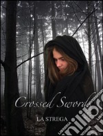 Crossed Swords: La strega. E-book. Formato PDF ebook