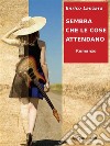 Sembra che le cose attendano. E-book. Formato EPUB ebook