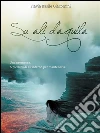 Su ali d'aquila. E-book. Formato EPUB ebook di Flavia Basile Giacomini