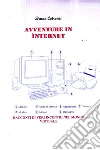 Avventure in Internet. E-book. Formato Mobipocket ebook di Bruno Cotronei