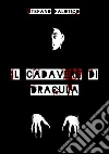 Il cadavere di Dracula. E-book. Formato Mobipocket ebook di Stefano Falotico