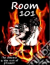 Room 101 - The Obscene is the Root of Pleasure. E-book. Formato Mobipocket ebook di Enea Tonon