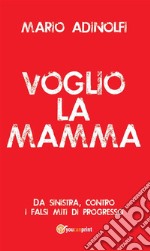 Voglio la mamma. E-book. Formato EPUB ebook