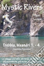 Mystic Rivers - Trebbia, Meandri 1. - 4.. E-book. Formato EPUB ebook