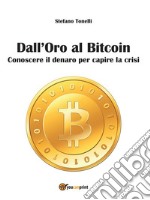 Dall’Oro al Bitcoin. E-book. Formato EPUB ebook