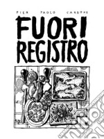 Fuori registro. E-book. Formato EPUB ebook