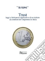 Trust. Leggi e fattispecie applicative di un istituto di common law importato in Italia. E-book. Formato EPUB ebook