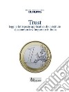 Trust. Leggi e fattispecie applicative di un istituto di common law importato in Italia. E-book. Formato EPUB ebook di francesco