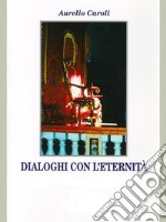 Dialoghi con l’eternità. E-book. Formato EPUB ebook