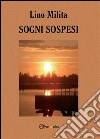 Sogni sospesi. E-book. Formato PDF ebook di Lino Milita