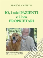 Io, i miei pazienti e i loro proprietari. E-book. Formato Mobipocket