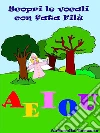 Scopri le vocali con fata Filù. E-book. Formato EPUB ebook di Antonella Torasso
