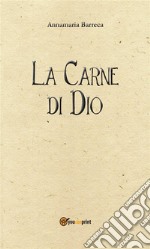 La carne di Dio. E-book. Formato EPUB ebook