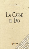 La carne di Dio. E-book. Formato EPUB ebook