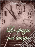 Lo spazio nel tempo. E-book. Formato PDF ebook