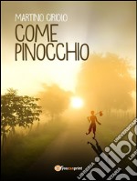 Come Pinocchio. E-book. Formato EPUB ebook