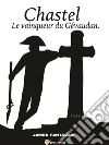 Chastel Le vainqueur du Gévandan. E-book. Formato EPUB ebook di James Fantauzzi