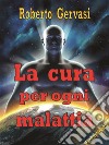 La cura per ogni malattia. E-book. Formato EPUB ebook