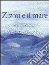 Zizou e il mare. E-book. Formato Mobipocket ebook di Marta Trucco