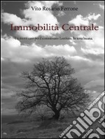 Immobilità centrale. E-book. Formato PDF ebook