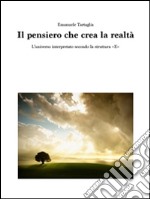 Il pensiero che crea la realtà. E-book. Formato PDF ebook