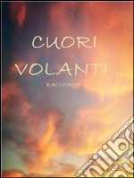 Cuori volanti. E-book. Formato PDF ebook