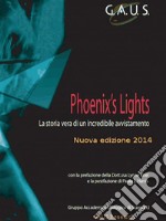 The Phoenix's Lights, la vera storia di un incredibile avvistamento. E-book. Formato EPUB ebook