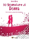 30 sfumature di donna. E-book. Formato EPUB ebook di Sara Usai