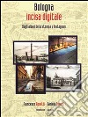 Bologna incisa digitale - Dagli albori della stampa a Instagram. E-book. Formato PDF ebook