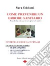 Come prevenire un errore sanitario. E-book. Formato EPUB ebook di Sara Eddami