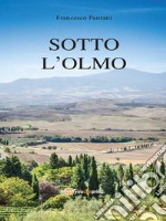 Sotto l’olmo. E-book. Formato EPUB ebook