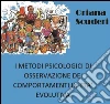 I metodi psicologici di osservazione dei comportamenti in età evolutiva. E-book. Formato EPUB ebook di Oriana Scuderi