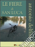 Le fiere di San Luca. E-book. Formato PDF ebook