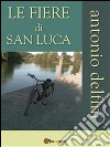 Le fiere di San Luca. E-book. Formato PDF ebook di Antonio Delfini