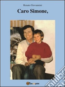 Caro SIMONE,. E-book. Formato PDF ebook di Renato Giovannini