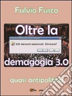 Oltre la demagogia 3.0. E-book. Formato PDF ebook