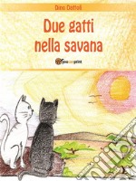 Due gatti nella savana. E-book. Formato Mobipocket